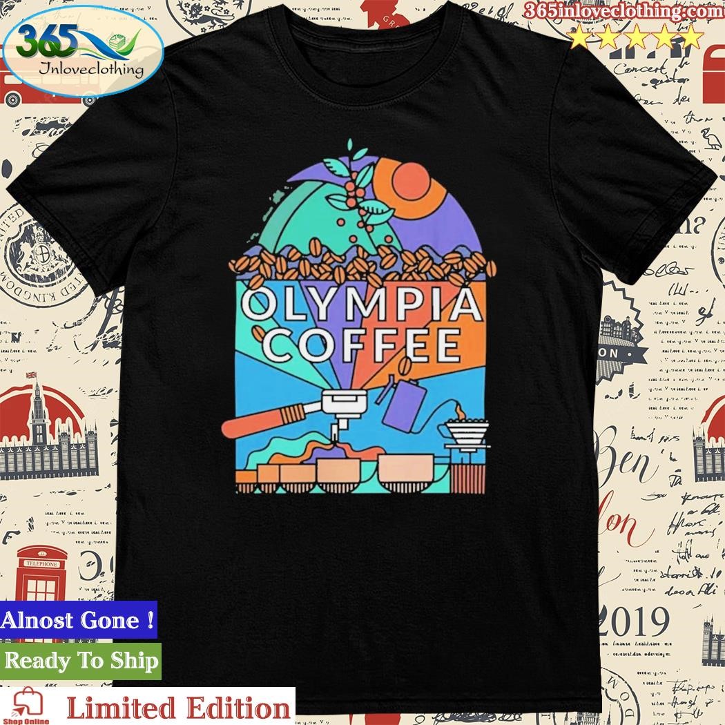 Olympia Coffee Coffee Is Life Shirt