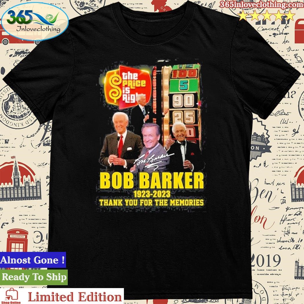 Special Edition The Price Is Right Bob Barker 1923 – 2023 Thank You For The Memories T-Shirt
