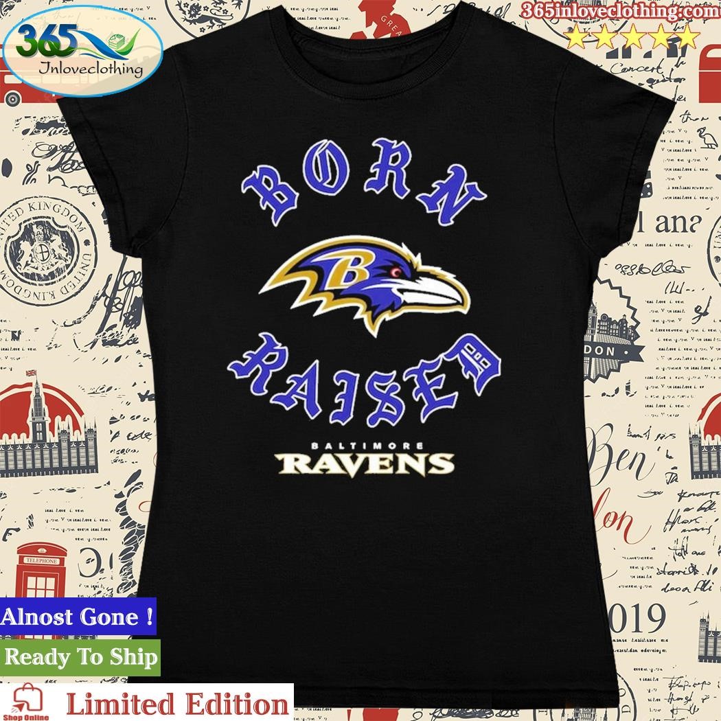 Baltimore Ravens Born X Raised New Shirt, hoodie, longsleeve