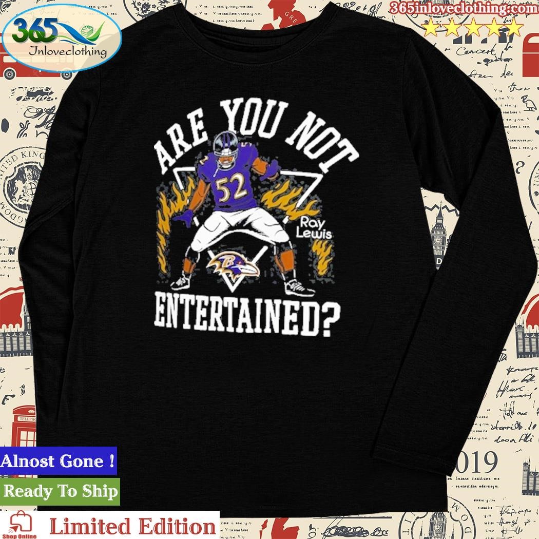 Baltimore Ravens Ray Lewis Are You Not Entertained T-shirt,Sweater, Hoodie,  And Long Sleeved, Ladies, Tank Top