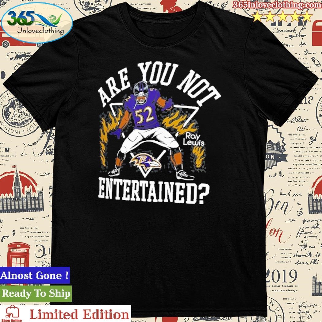 Baltimore Ravens Ray Lewis Are You Not Entertained T Shirt, hoodie