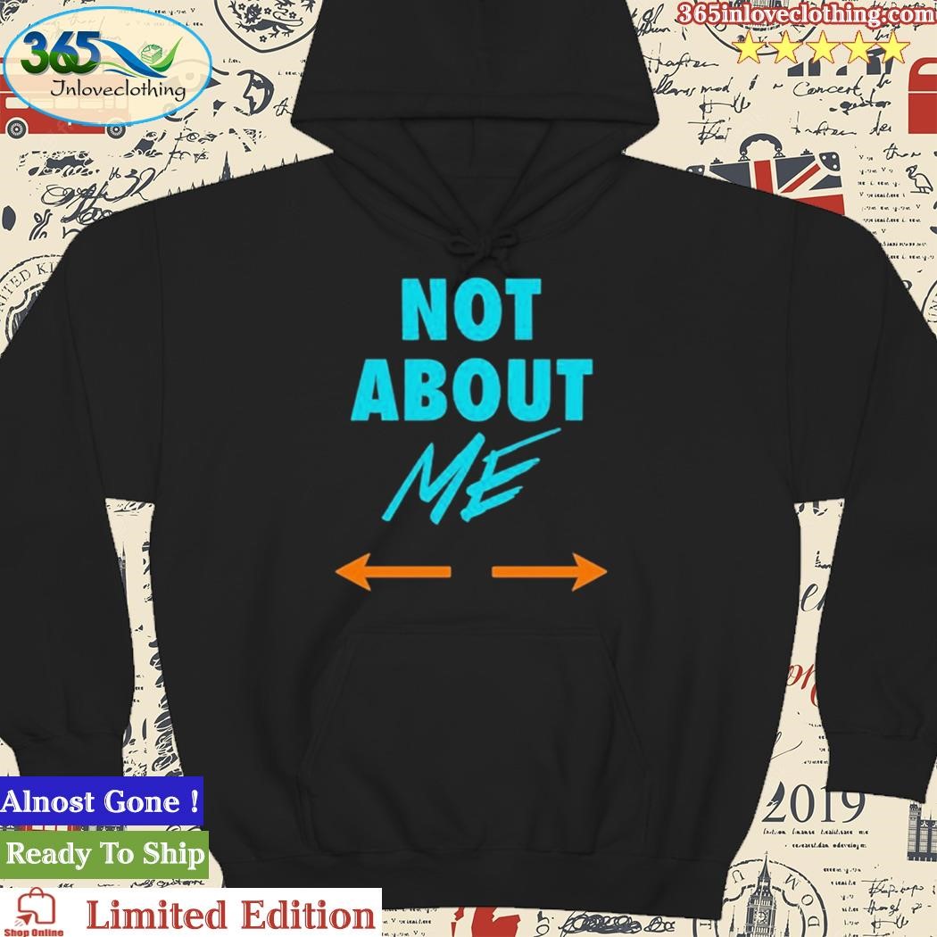 Official Butch Barry Wearing Miami Dolphins Not About Me Shirt, hoodie,  sweater, long sleeve and tank top