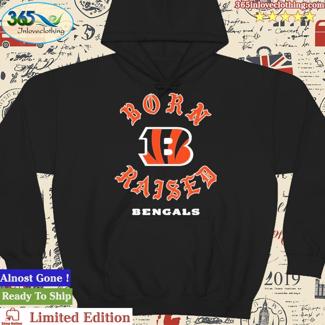 CincinnatI bengals born x raised shirt, hoodie, sweater, long