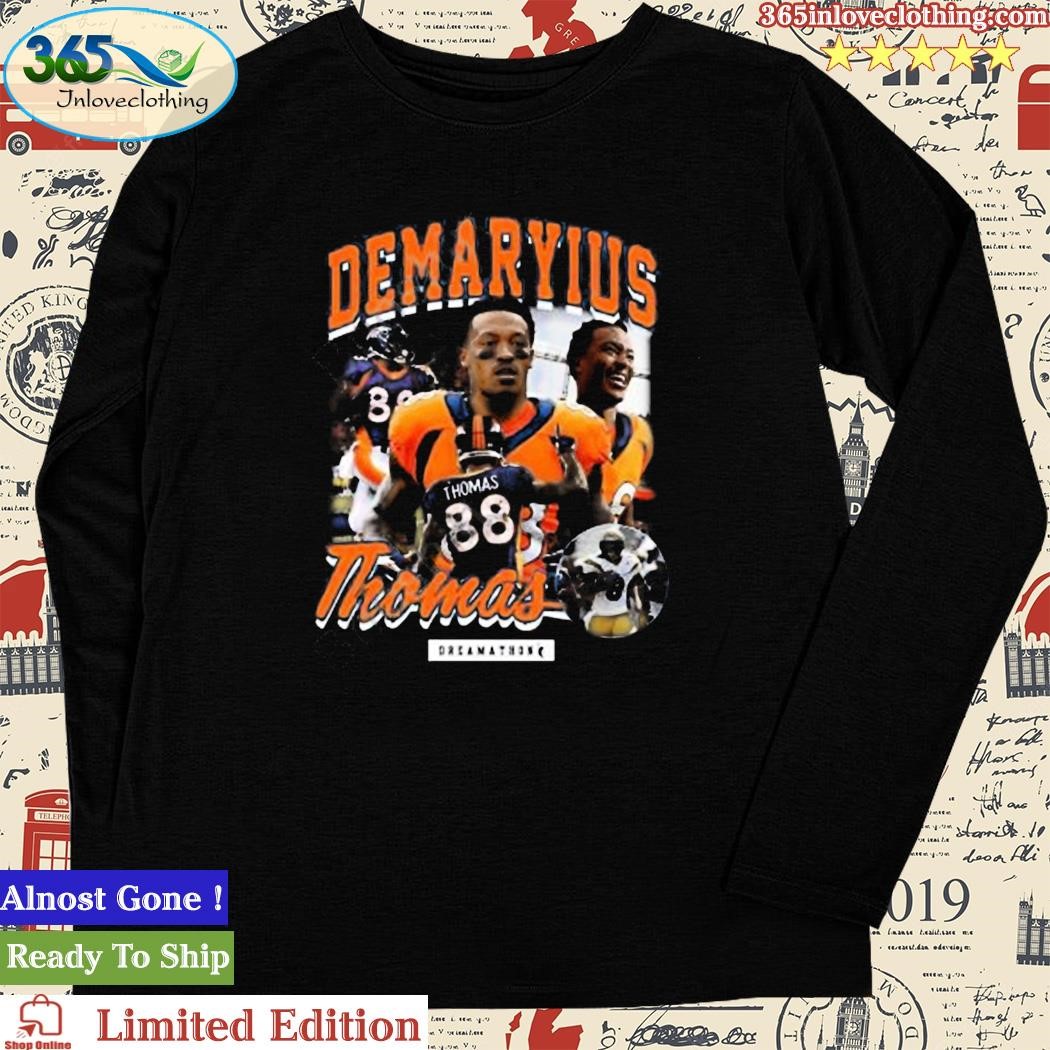 Official demaryius Thomas Denver Dreamathon T-Shirts, hoodie