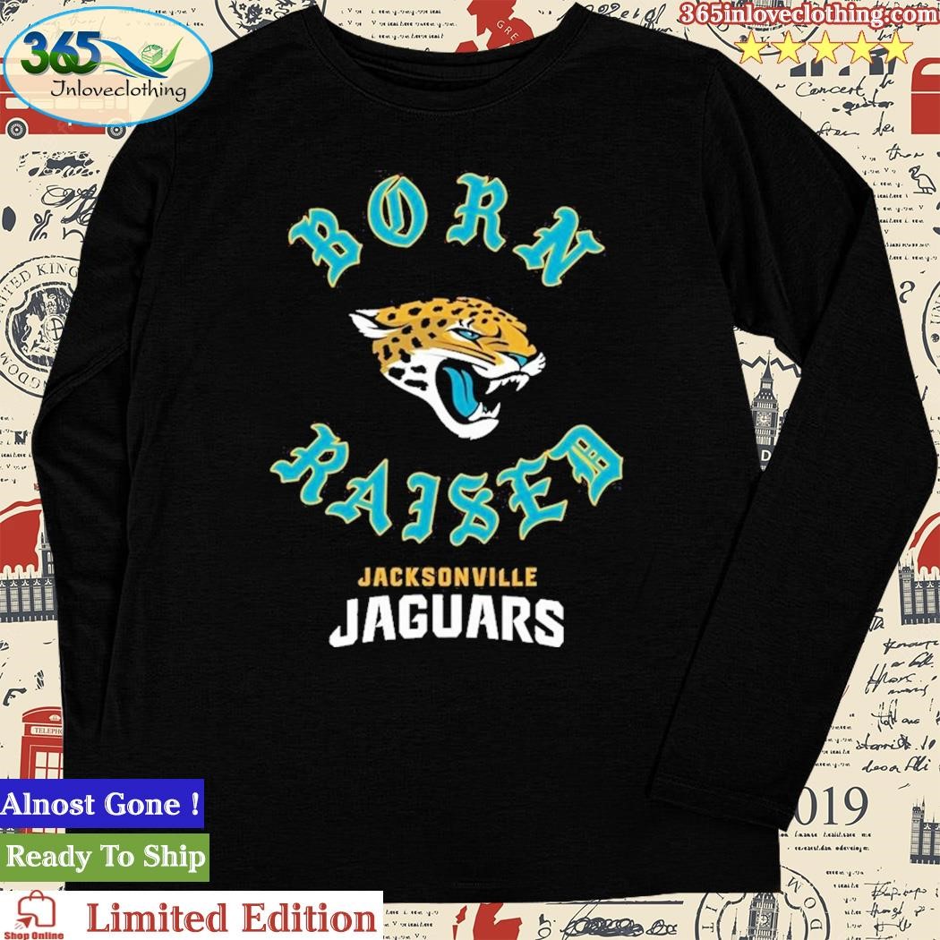 Jacksonville Jaguars Born X Raised New Shirt, hoodie, longsleeve, sweatshirt,  v-neck tee