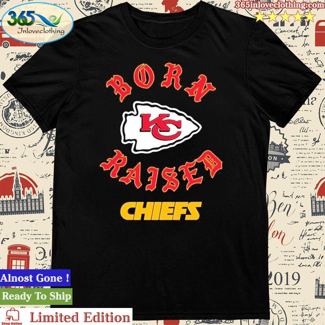 Kansas City Chiefs Born x Raised shirt - teejeep