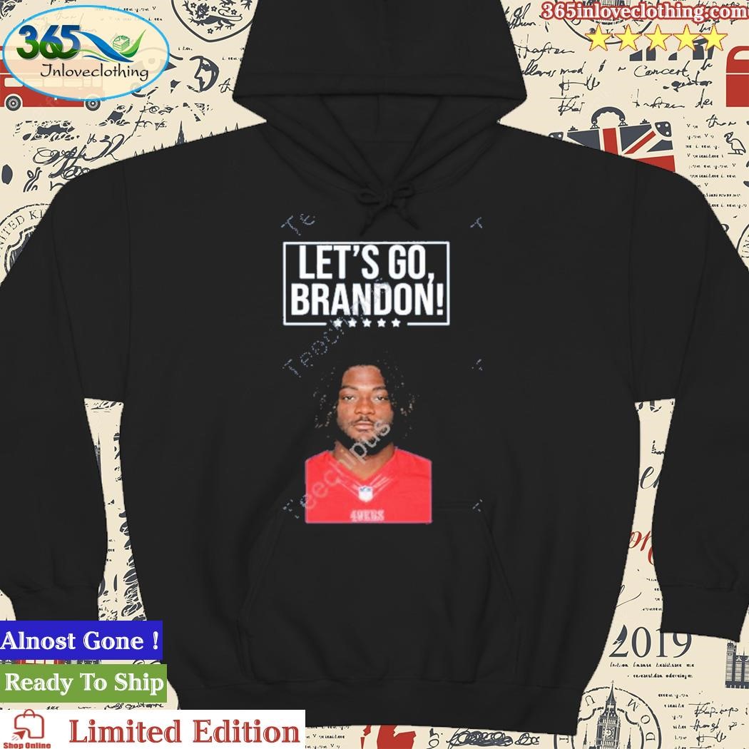 Official let's go brandon 49ers brandon aiyuk shirt, hoodie, sweater, long  sleeve and tank top