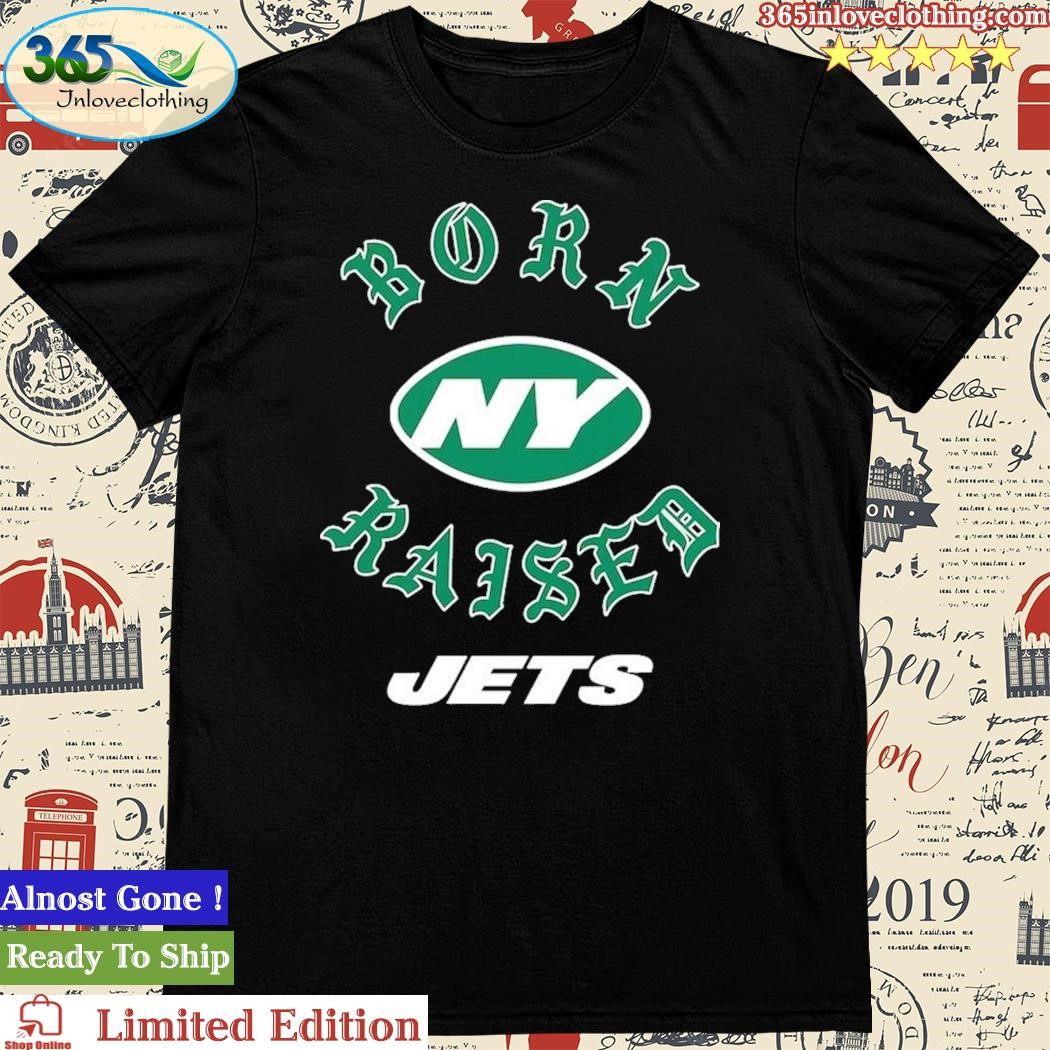 Official New York Jets Born X Raised Unisex T Shirt - Limotees