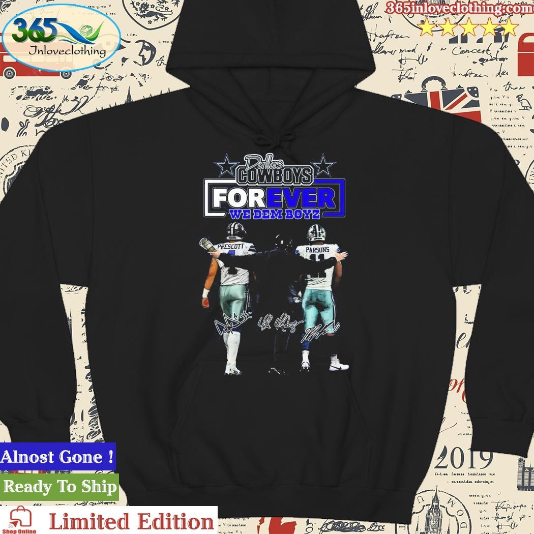 Official Dallas Cowboys forever we dem boyz shirt, hoodie, sweater, long  sleeve and tank top