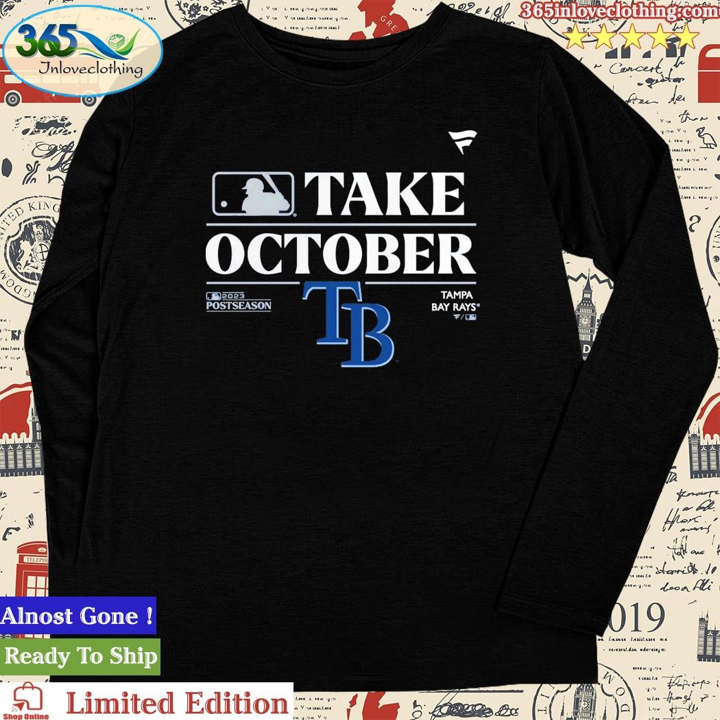 Tampa Bay Rays Take October Playoffs 2023 Shirt