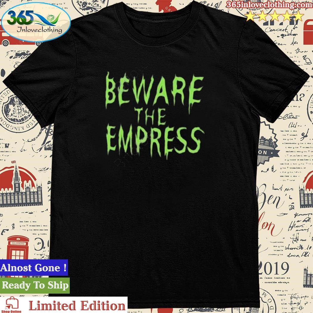 Official asuka Beware The Empress T-Shirt