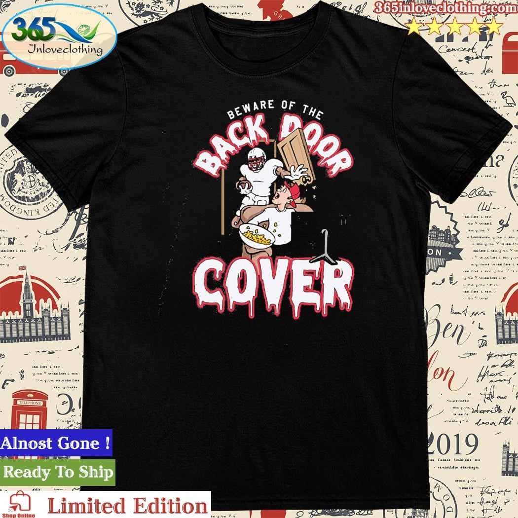 Official beware Of The Back Door Cover Shirt
