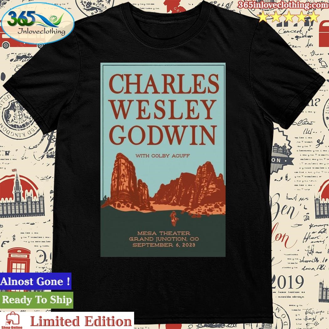 Official charles Wesley Godwin Mesa Theater and Club Sept 6 ,2023 Poster Shirt