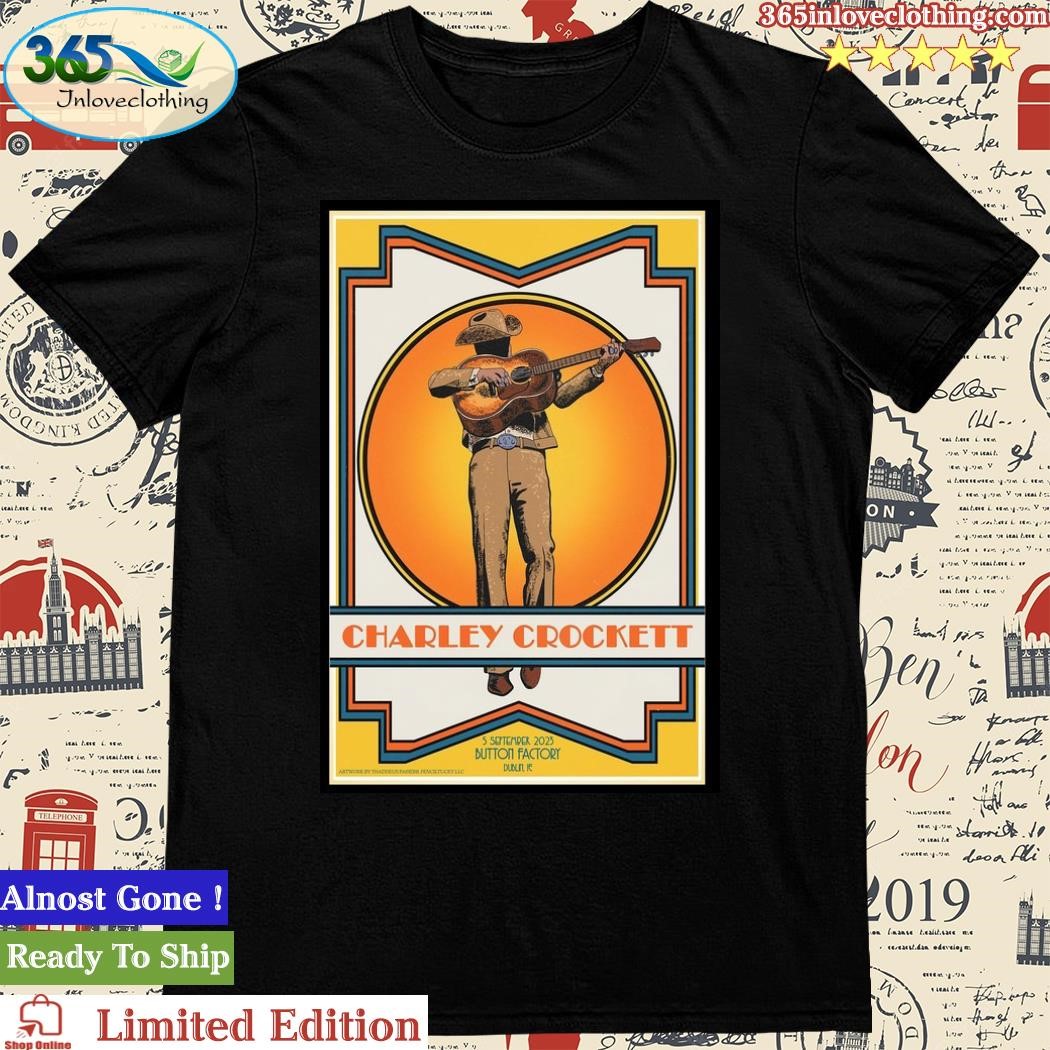 Official charley Crockett Dublin Ireland September 5, 2023 Tour Poster Shirt