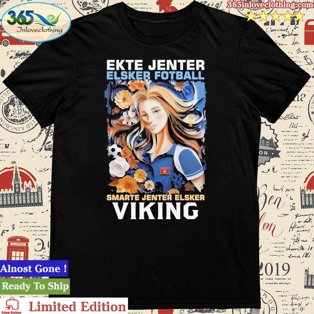 Official ekte Jenter Elsker Fotball Smarte Jenter Elsker Viking Shirt