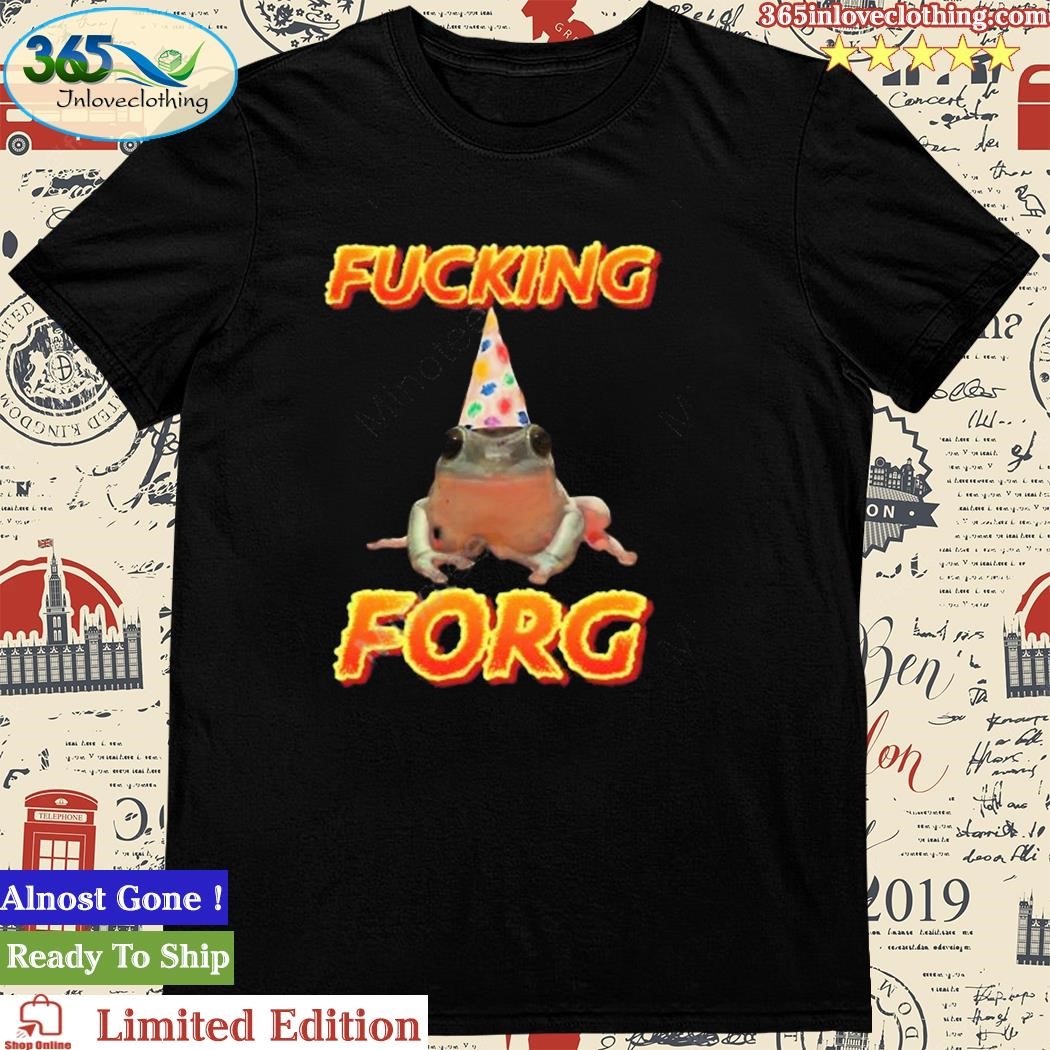 Official fucking Forg Frog Cringey Shirt