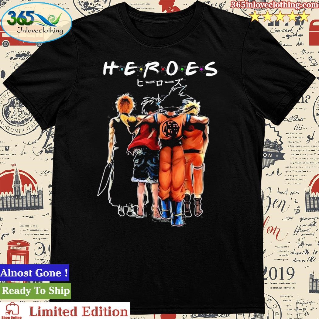 Official heroes Luffy, Goku, Naruto And Ichigo Shirt