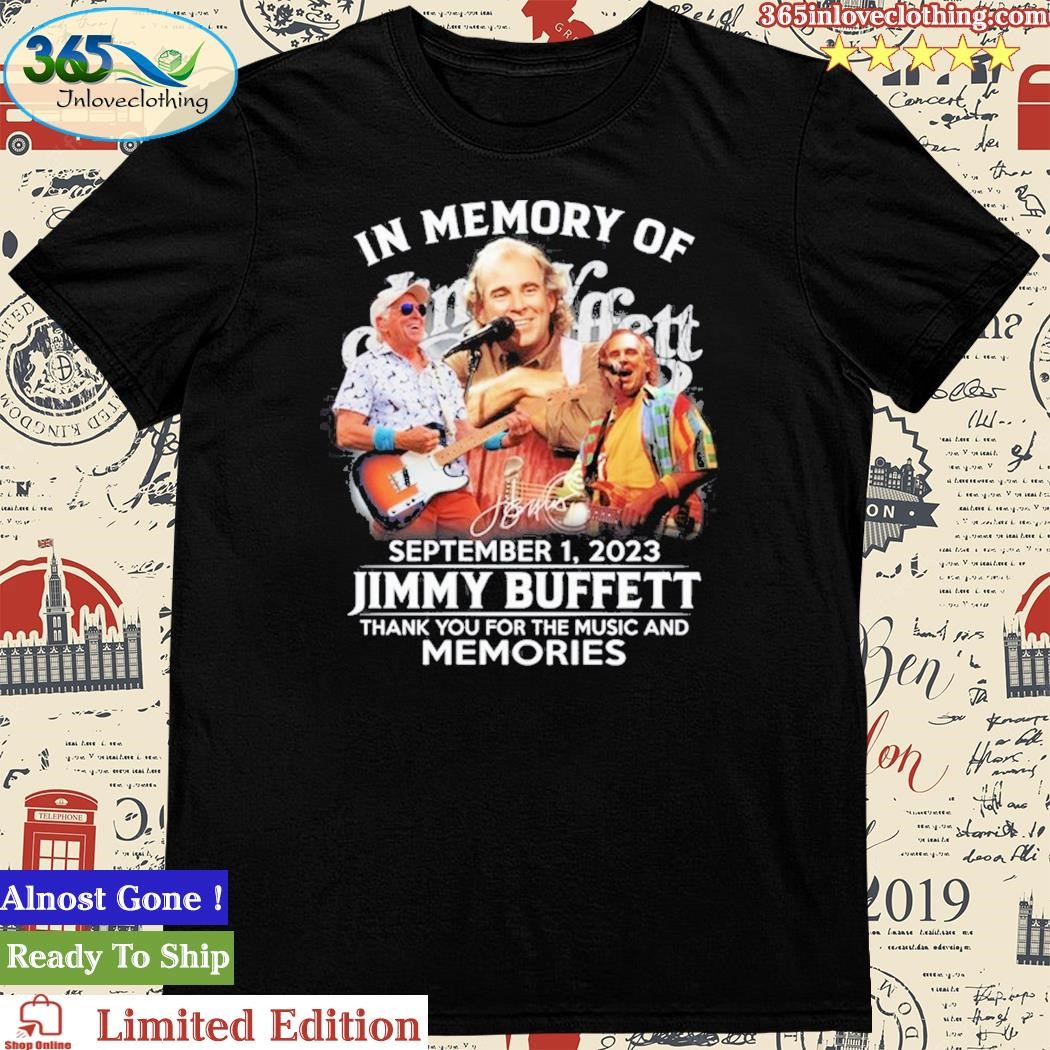 Official in Memory Of September 1, 2023 Jimmy Buffett Thank You For The Music And Memories T-Shirt