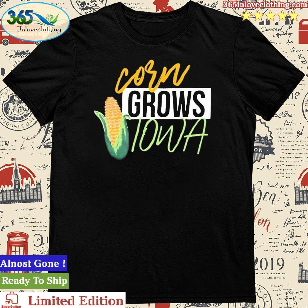 Official iowa Corn Grows T Shirt