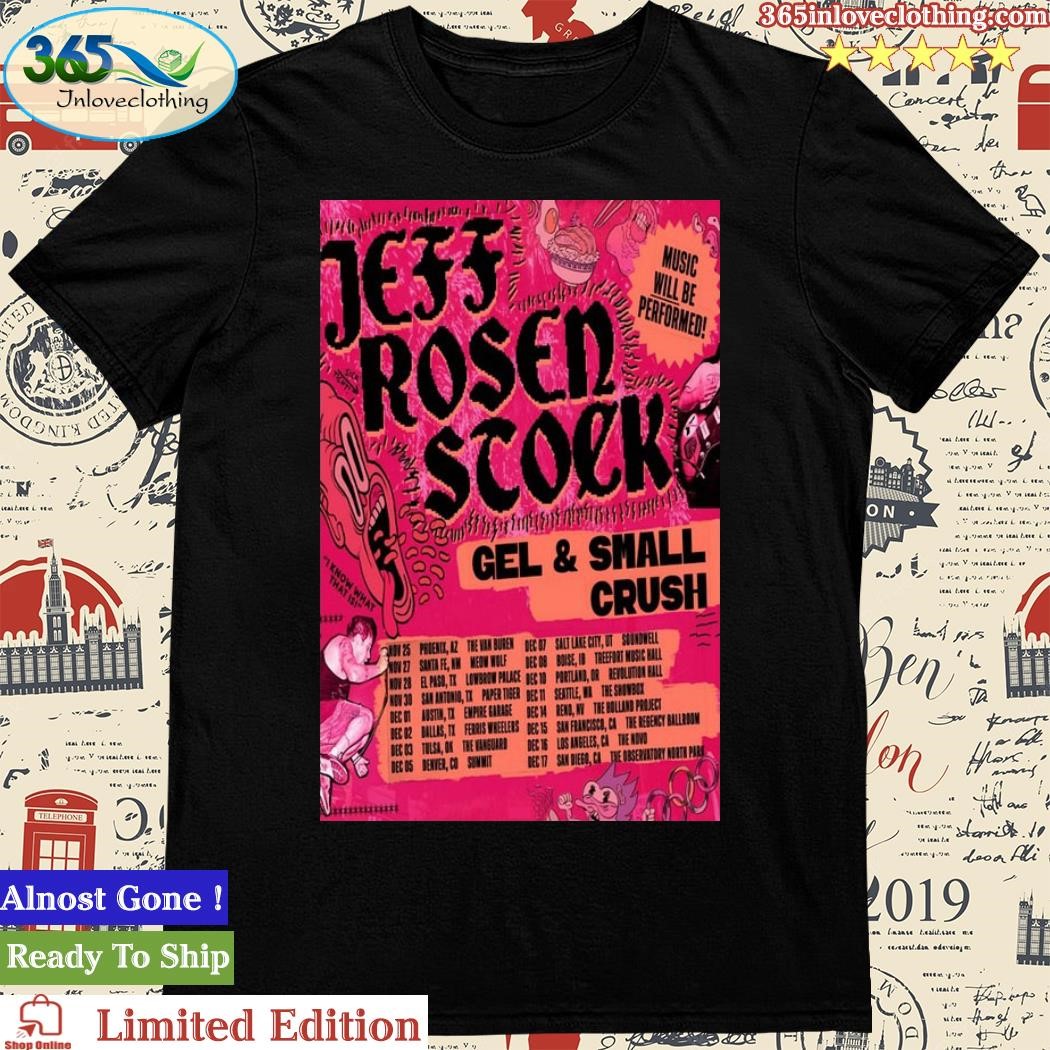 Official jeff Rosen Scoek Gel & Small Crush Music Will Be Performed November & December Tour 2023 Poster Shirt