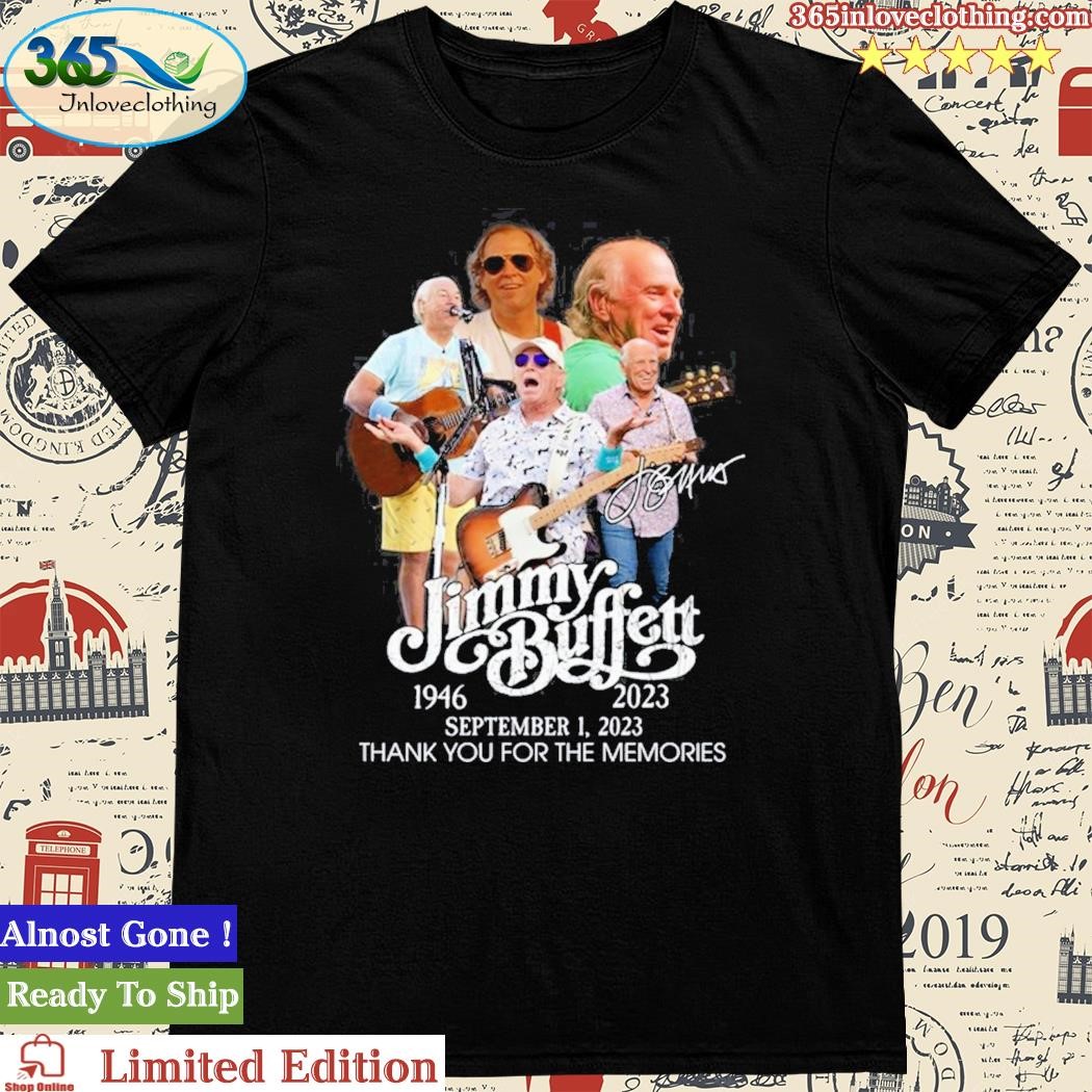 Official jimmy Buffett 1946 – 2023 September 1, 2023 Thank You For The Memories T-Shirt
