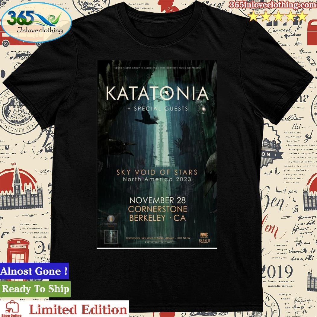 Official katatonia Band Sky Void Of Stars North America Cornerstone Berkeley, CA November Tour 2023 Poster Shirt