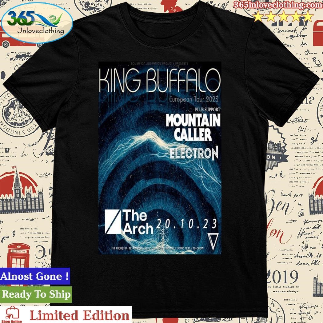 Official king Buffalo Band European Tour Mountain Caller Electron The Arch October Tour 2023 Poster Shirt