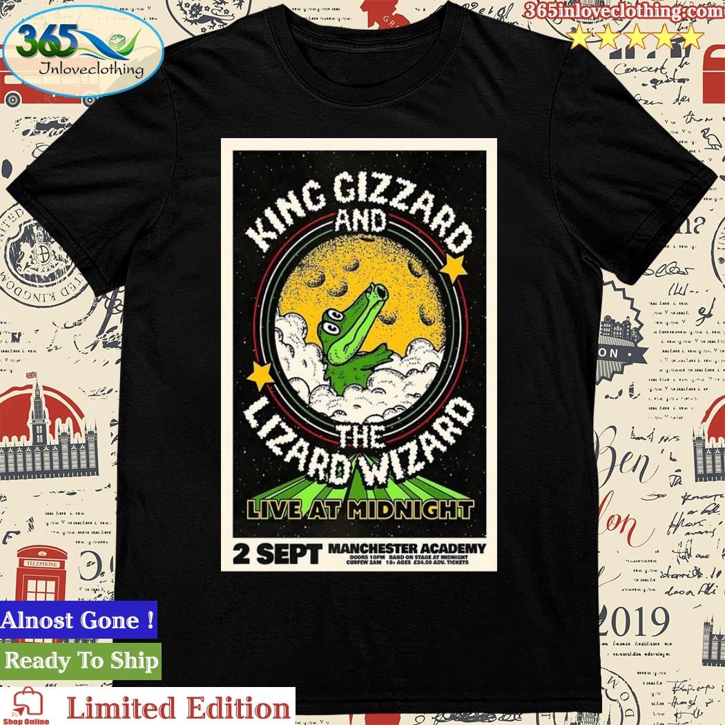 Official king Gizzard And The Lizard Wizard Live At Midnight Manchester Academy Sep 2 2023 Poster Shirt