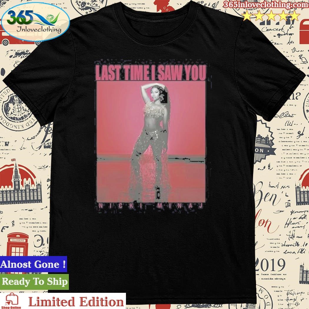 Official last Time I Saw You T-Shirt