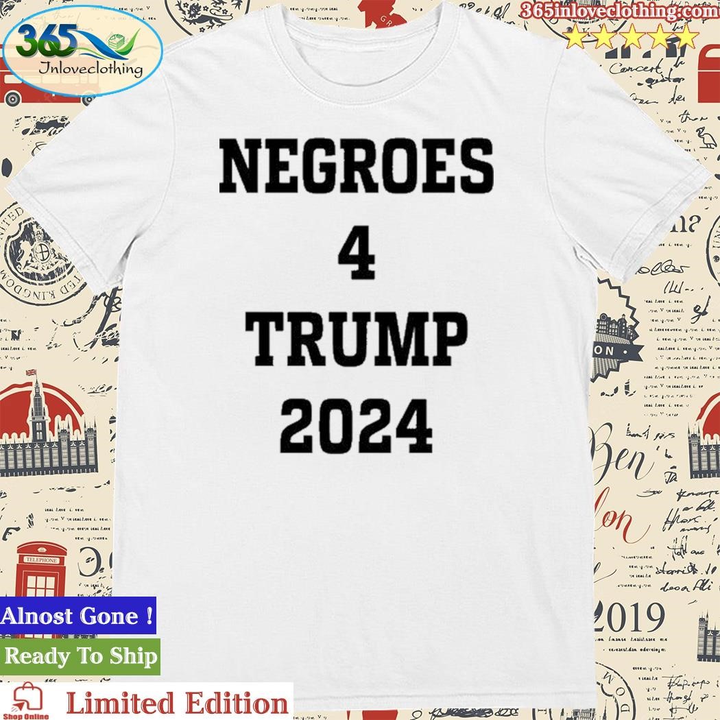 Official negroes 4 Trumps 2024 Shirt