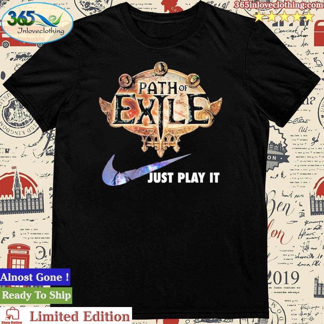 Official path Of Exile Just Play It Shirt