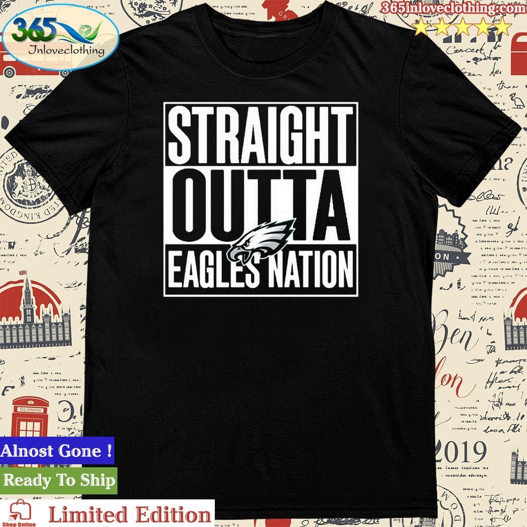 Official philadelphia Eagles Straight Outta Eagles Nation T-Shirt
