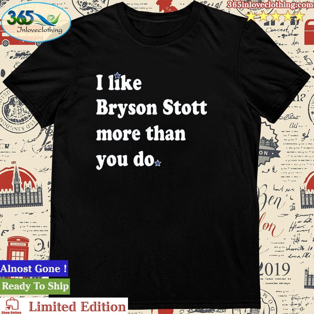 Official phillygoat I Like Bryson Stott More Than You Do Shirt