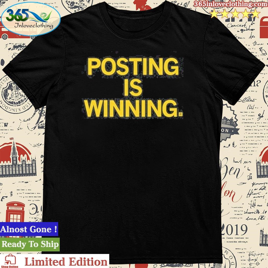 Official posting Is Winning T-Shirt