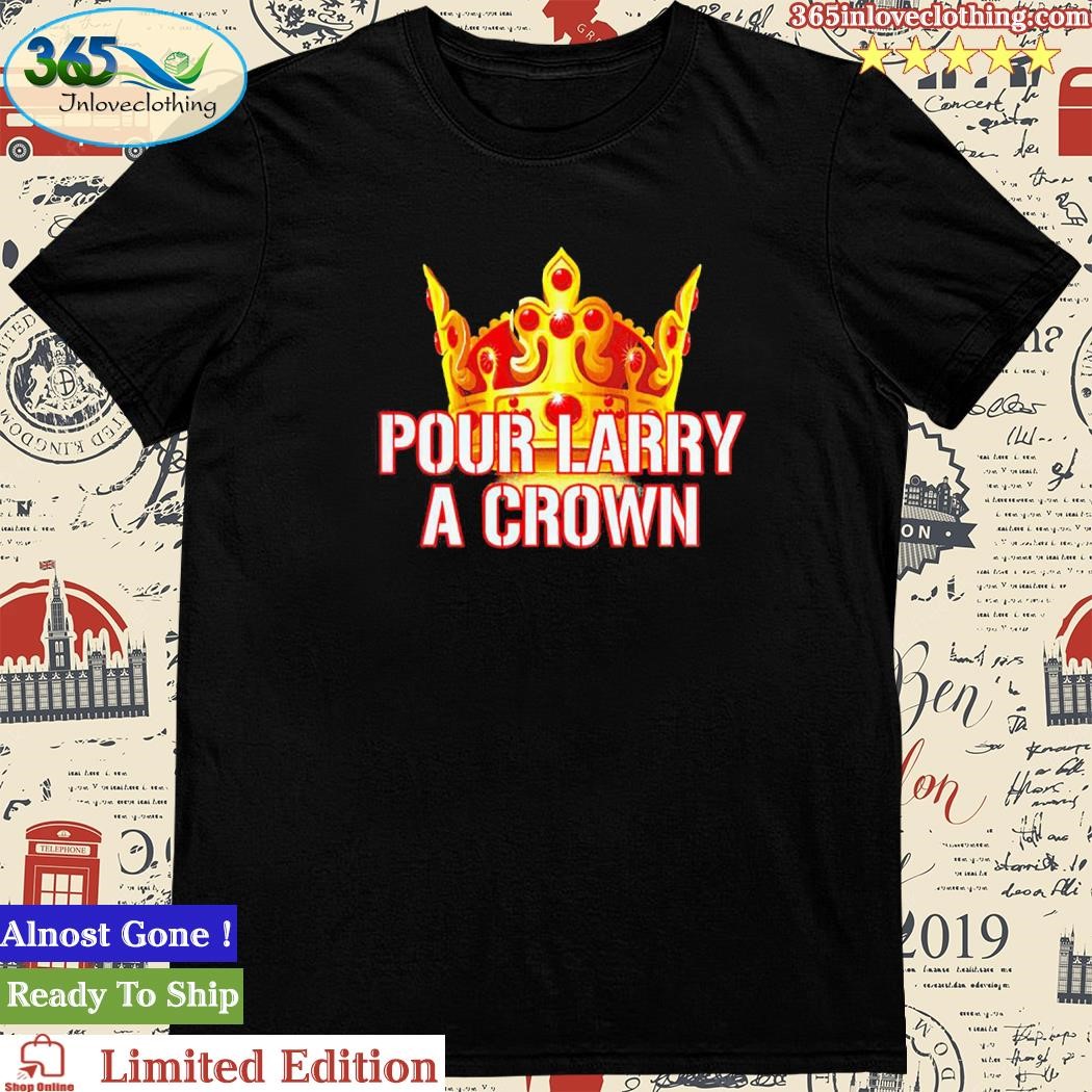 Atlanta Braves Pour Larry A Crown T Shirt - TheKingShirtS