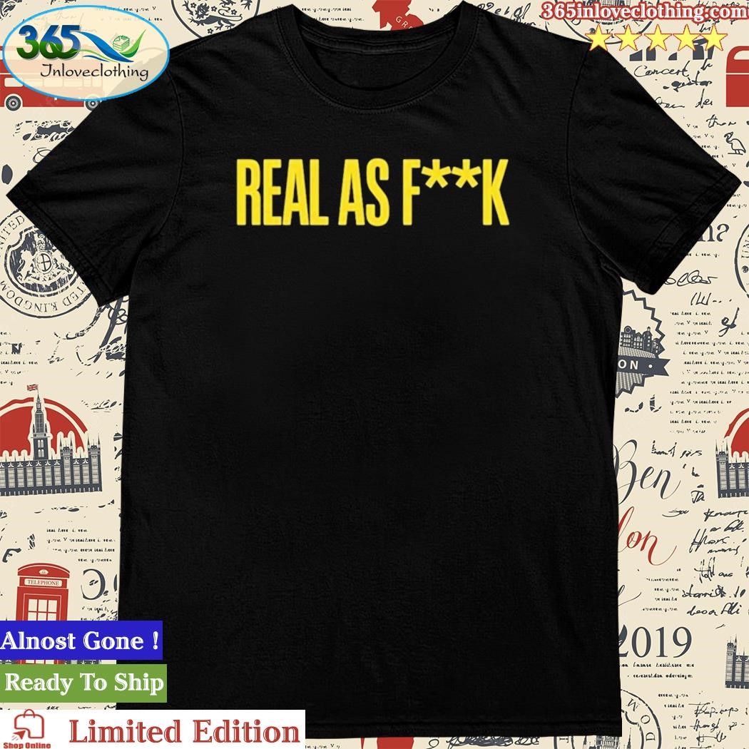 Official taylor Armstrong Real As FK Real For Real Shirt