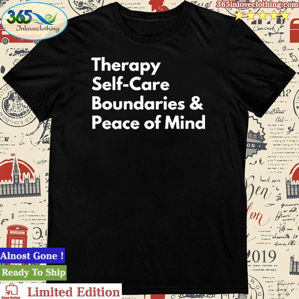 Official therapy Self-Care Boundaries & Peace Of Mind Shirt