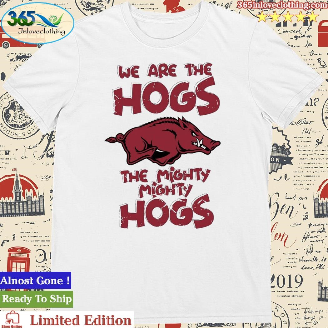 Official we Are The Hogs The Mighty Mighty Hogs Shirt