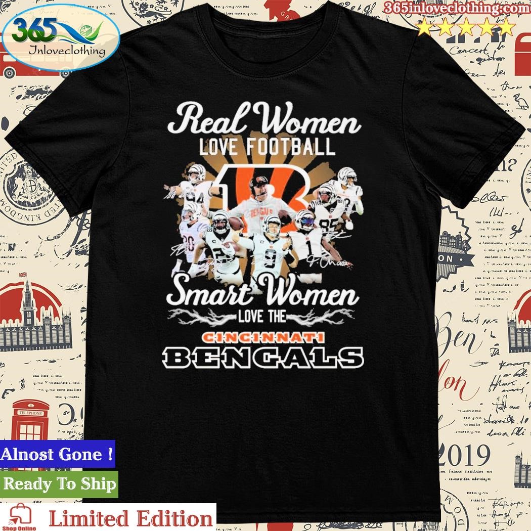 Real women love football smart women love the Cincinnati Bengals