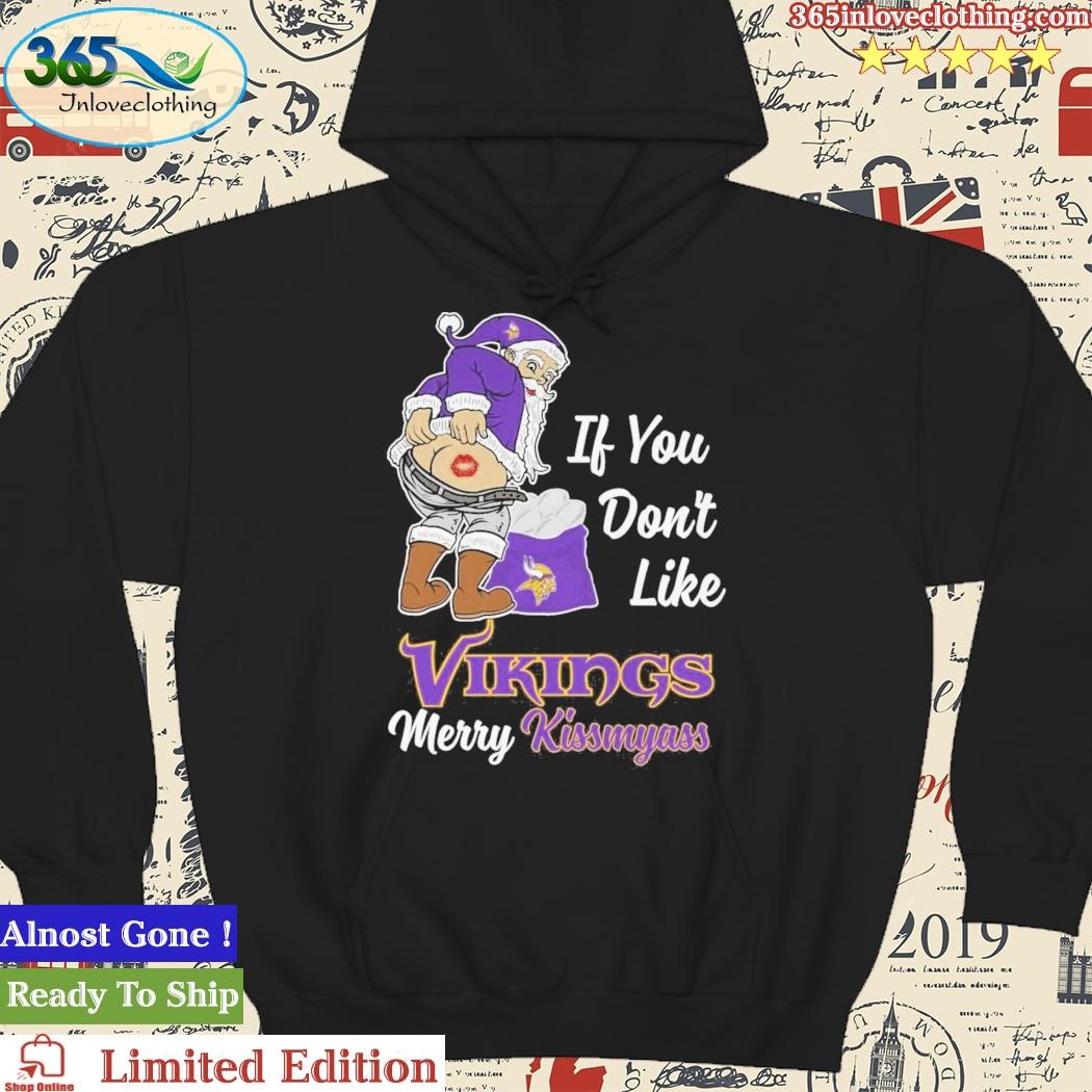 If You Don't Like Minnesota Vikings Merry Kissmyass funny Santa