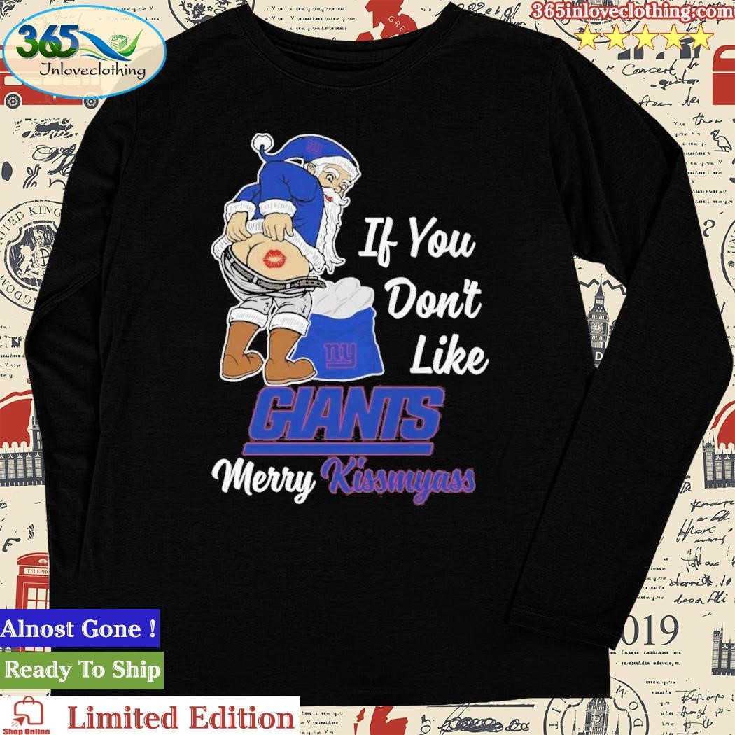 If you don't like Giants NY merry kissmyass santa claus shirt - Guineashirt  Premium ™ LLC