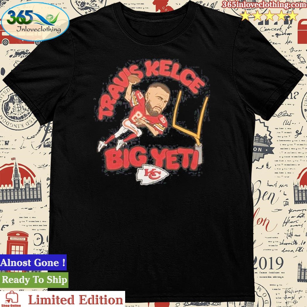 Kansas City Chiefs Travis Kelce Big Yeti 2023 Shirt - Peanutstee