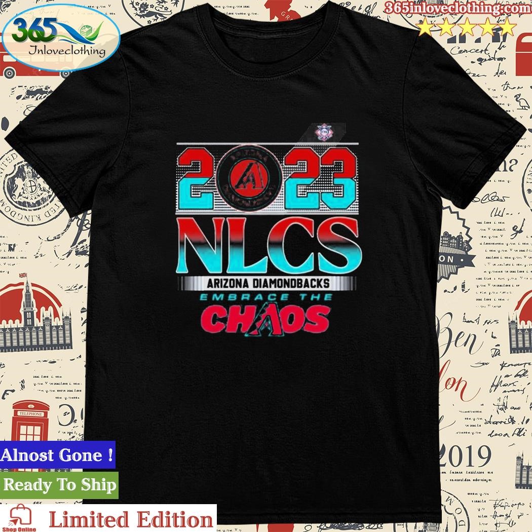 Arizona Diamondbacks Embrace The Chaos T Shirt