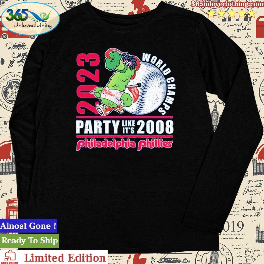 2023 World Champs Party Like Its 2008 Philadelphia Phillies T-shirt -  Shibtee Clothing