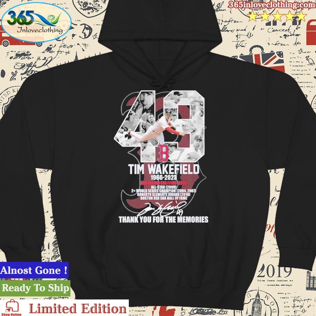 Official 49 Tim Wakefield 1966-2023 Boston Red Sox 1995-2011 Thank You For The Memories hoodie.jpg