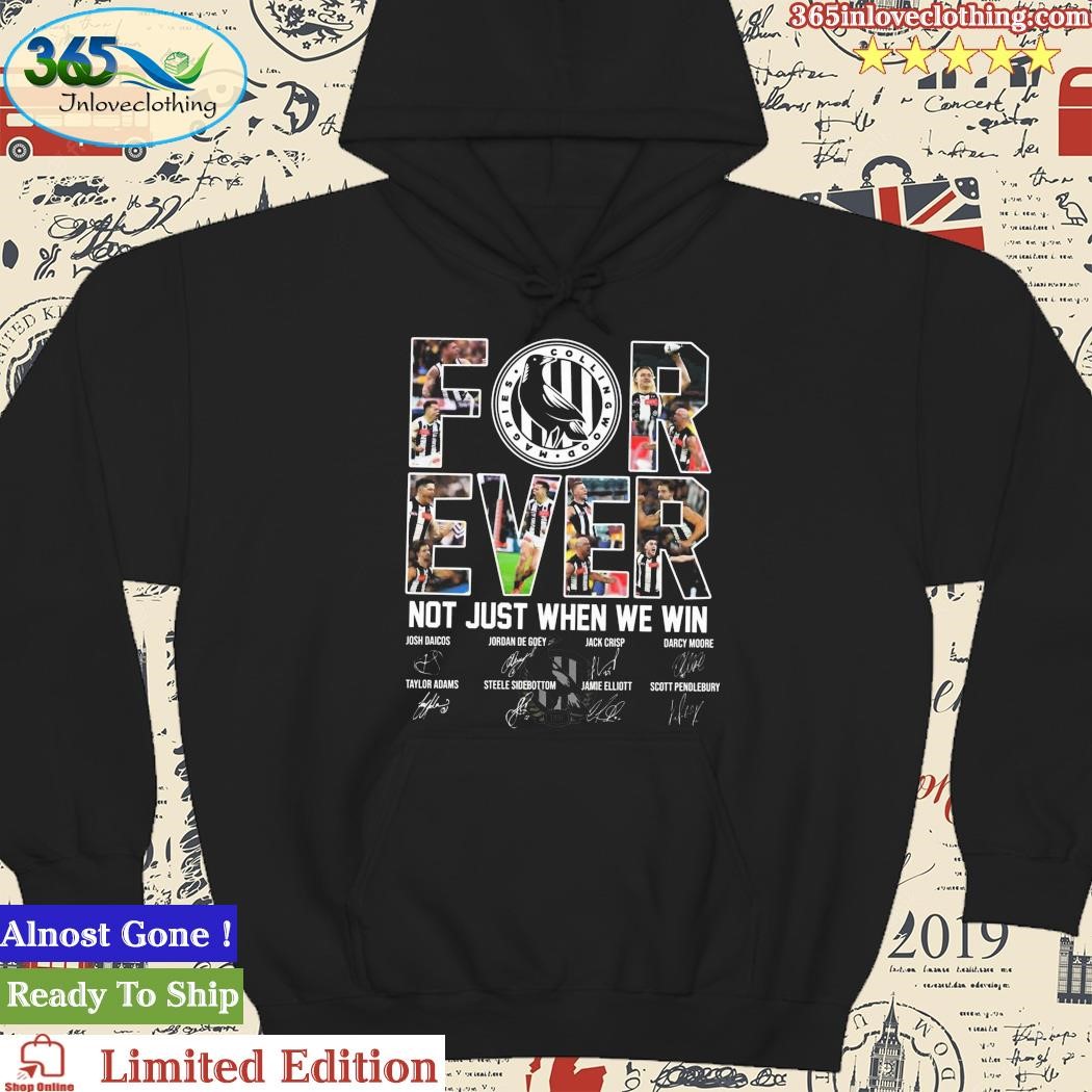 Official Collingwood Magpies Forever Not Just When We Win Signatures Shirt hoodie.jpg