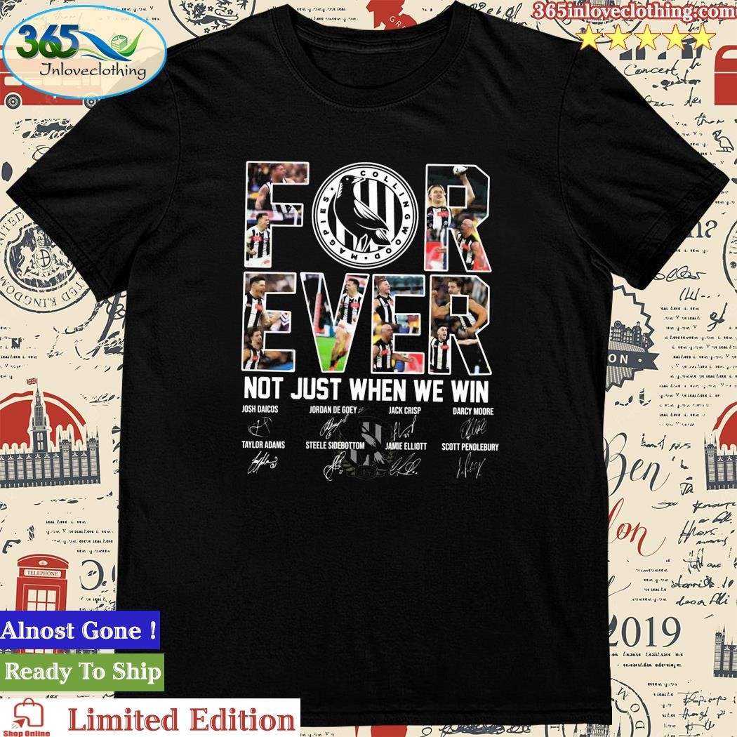 Official Collingwood Magpies Forever Not Just When We Win Signatures Shirt