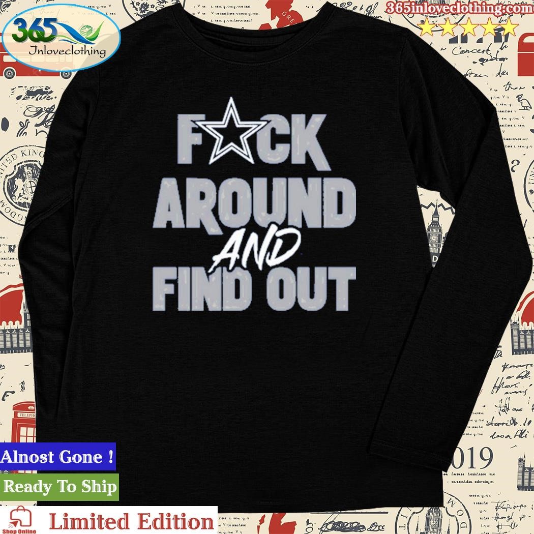 Dark Prescott Dallas Cowboys Fuck Around And Find Out shirt, hoodie,  sweater, long sleeve and tank top