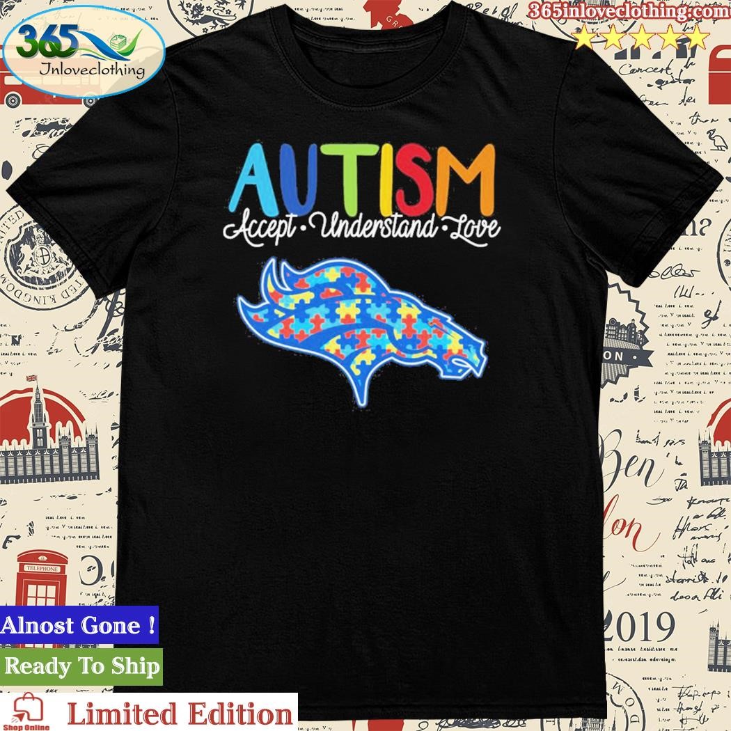 Denver Broncos Nfl Autism Awareness Accept Understand Love Shirt