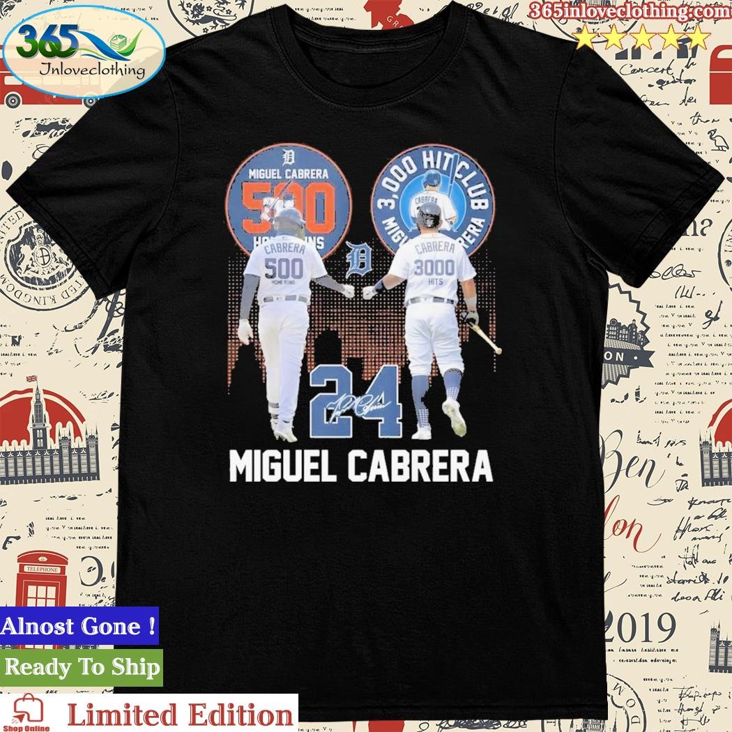 Miguel Cabrera 500 Home Runs 3000 Hits Club Shirt - ShirtsOwl Office